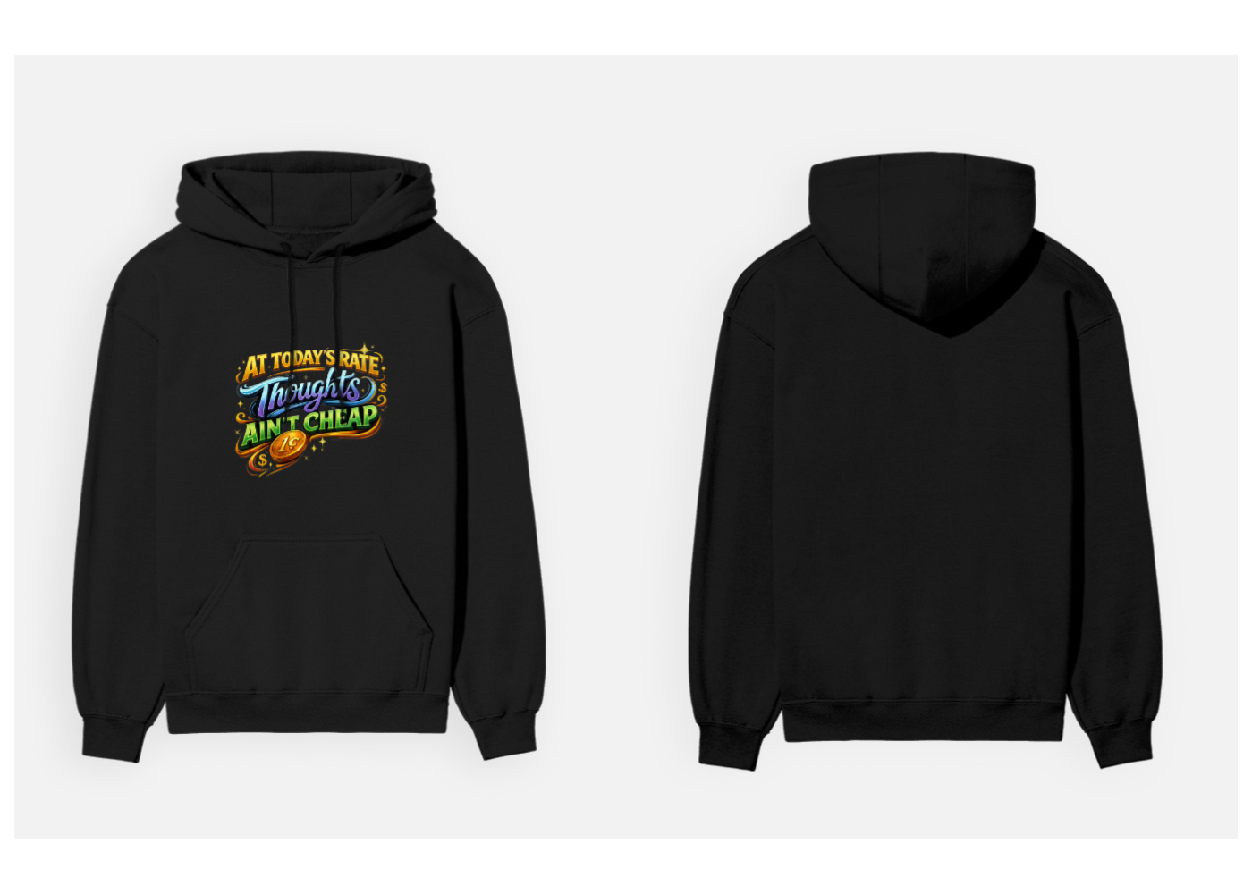 Thoughts Ain't Cheap: Vibrant Typography Edition | Premium 300 GSM Cotton Fleece Hoodie