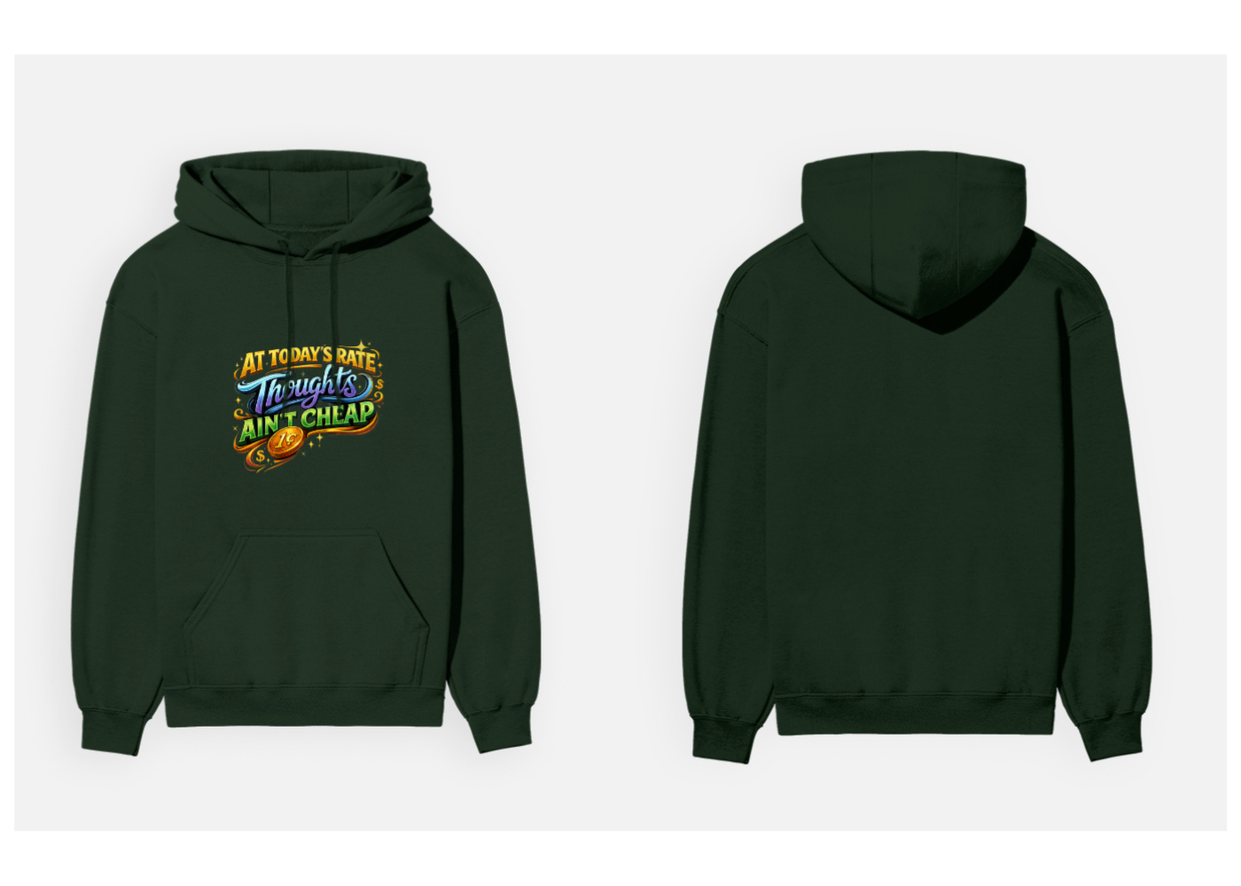 Thoughts Ain't Cheap: Vibrant Typography Edition | Premium 300 GSM Cotton Fleece Hoodie