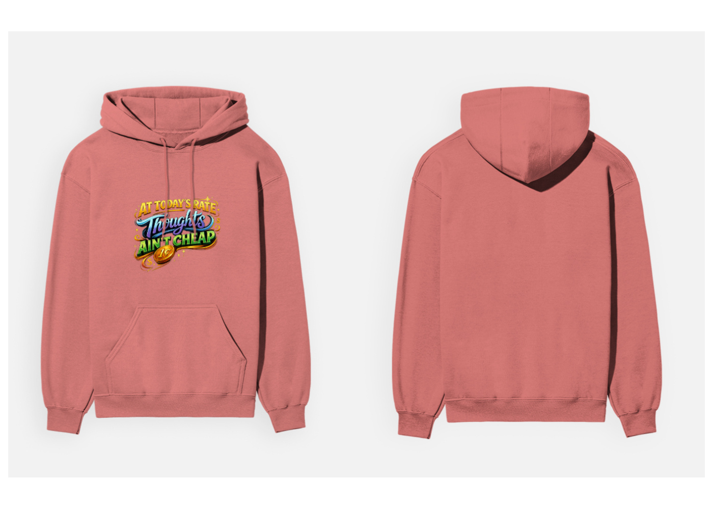 Thoughts Ain't Cheap: Vibrant Typography Edition | Premium 300 GSM Cotton Fleece Hoodie