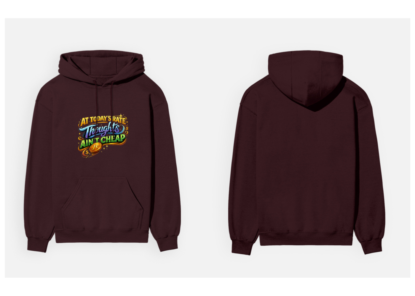 Thoughts Ain't Cheap: Vibrant Typography Edition | Premium 300 GSM Cotton Fleece Hoodie
