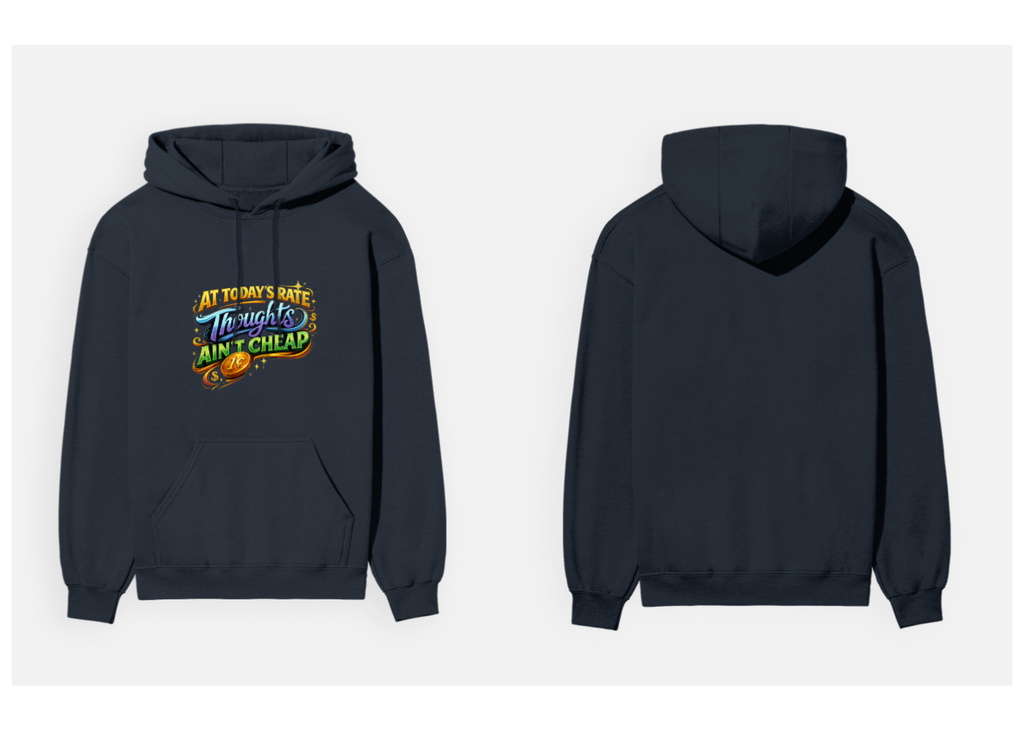 Thoughts Ain't Cheap: Vibrant Typography Edition | Premium 300 GSM Cotton Fleece Hoodie