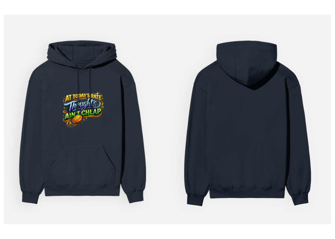 Thoughts Ain't Cheap: Vibrant Typography Edition | Premium 300 GSM Cotton Fleece Hoodie